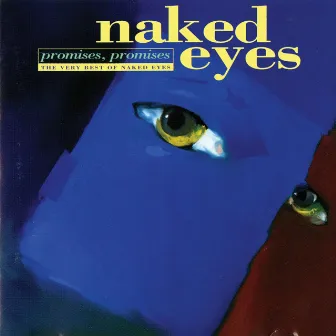 Promises, Promises: The Very Best of Naked Eyes by Naked Eyes