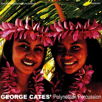 Polynesian Percussion by George Cates