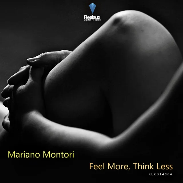 Feel More Think Less - Original Mix