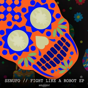 Fight Like A Robot EP by Senufo