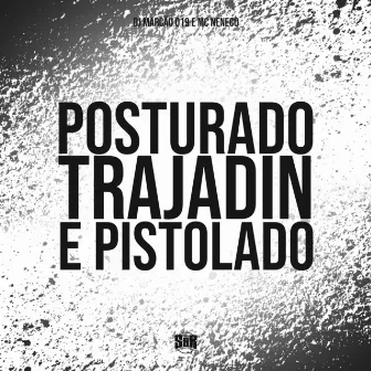 Posturado, Trajadin e Pistolado by MC Neneco