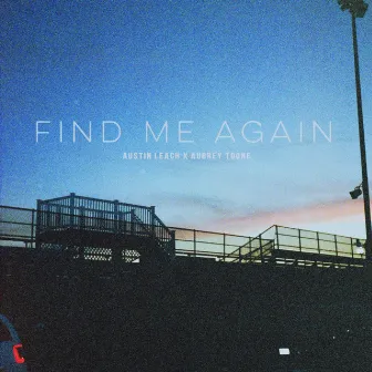 Find Me Again by Austin Leach