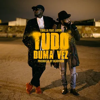 Tudo Duma Vez by Tekilla