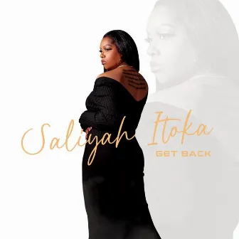 Get Back by Saliyah Itoka