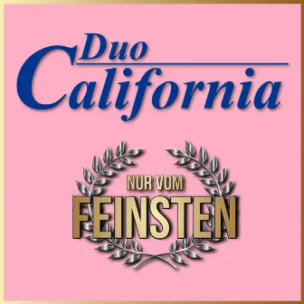 Nur vom Feinsten by Duo California