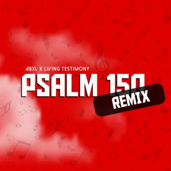 Psalm 150 (Remix) by Abxl