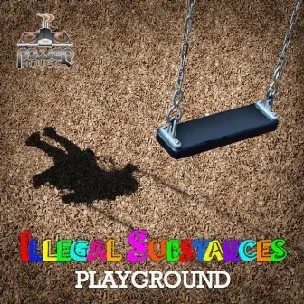 Playground by Illegal Substances