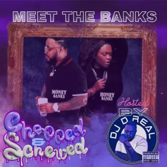 Meet The Banks Chopped & Screwed by Honey Banks