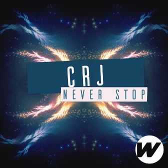 Never Stop by CRJ