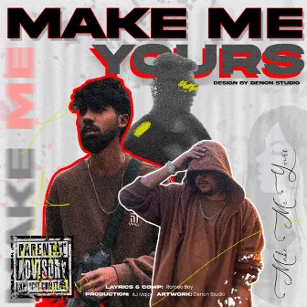 Make Me Yours by AJ Major