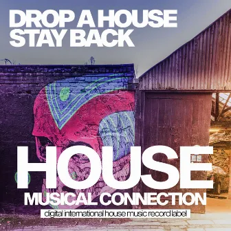 Stay Back by Drop A House