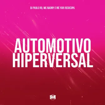 Automotivo Hiperversal by Mc Naomy