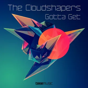 Gotta Get by The CloudShapers