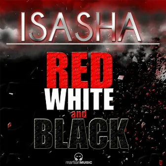 Red White and Black by Isasha