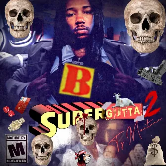 Super Gutta 2 by TG Montana