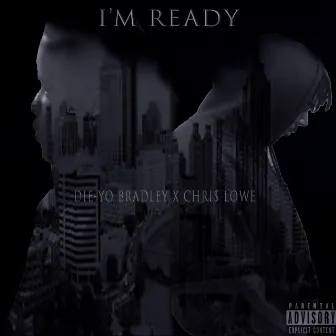 I'm Ready by Chri$ Lowe