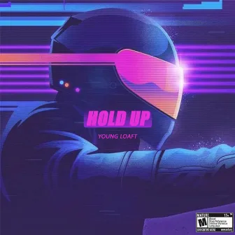 Hold Up by Young Loaft