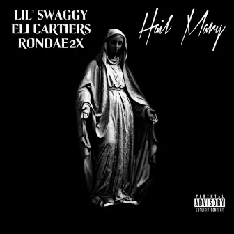 Hail Mary by Lil’ Swaggy