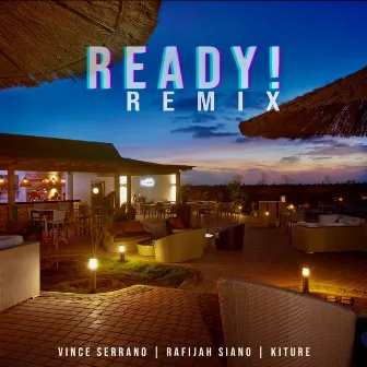 Ready! (Remix) by Vince Serrano