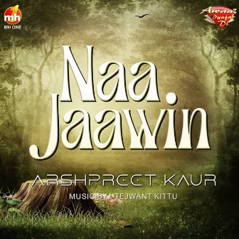 NAA JAAWIN by Arshpreet Kaur