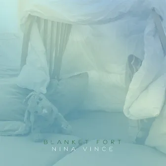 Blanket Fort by Nina Vince