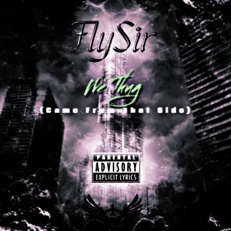 We Thug (Came from That Side) by FlySir