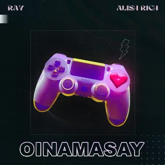 OINAMASAY by RAY