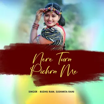 Nere Tura Pichra Me by Buddhu Ram Tondre