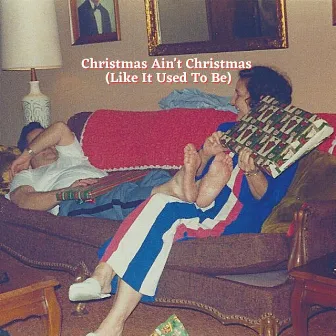 Christmas Ain't Christmas (Like It Used To Be) by E. T.