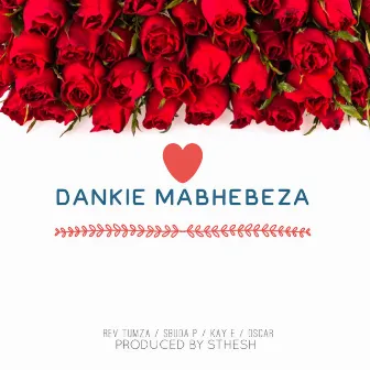 Dankie Mabhebeza by Rev Tumza