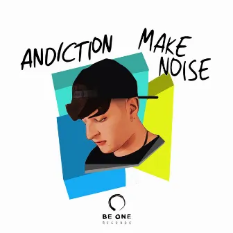 Make Noise by Andiction