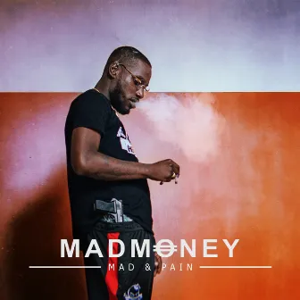 Mad & Pain by Madmoney