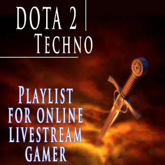 Dota 2 Techno Playlist for Online Livestream Gamer by DJMashup