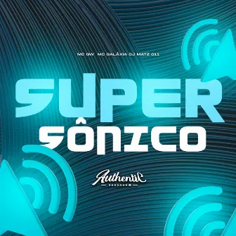 Super Sônico by MC GALAXIA