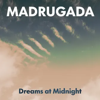 Dreams At Midnight by Madrugada