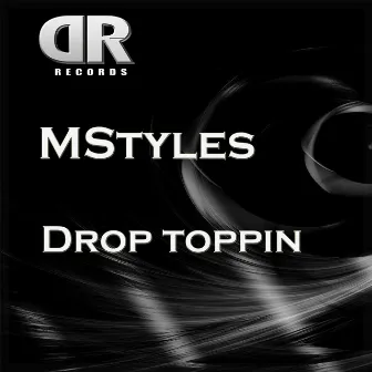 Drop Toppin by M.Styles