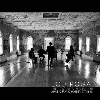 Implications In D Major, An Adagio For Chamber Strings by Lou Rogai