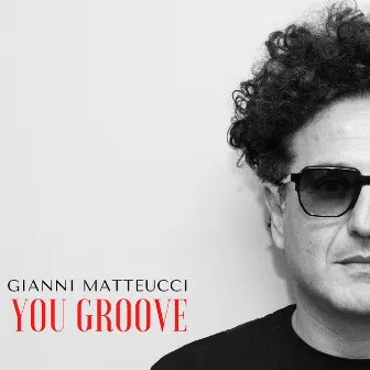 You Groove (Club Mix) by Gianni Matteucci