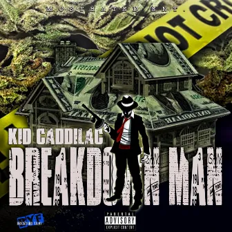 BREAKDOWN MAN by Kid Caddilac