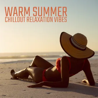 Warm Summer Chillout Relaxation Vibes 2020 by Sunny Music Zone