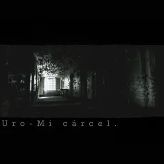 Mi cárcel by Uro