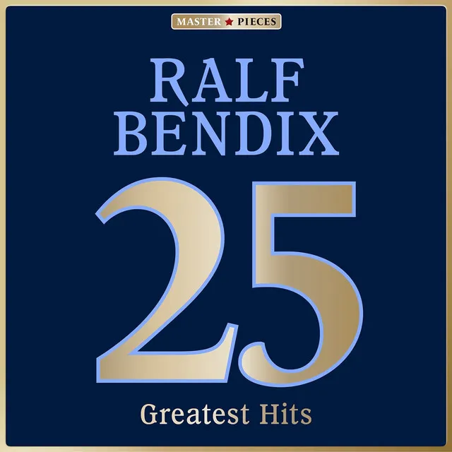 Masterpieces presents Ralf Bendix: 25 Greatest Hits