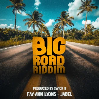 Big Road Riddim by Fay-Ann Lyons