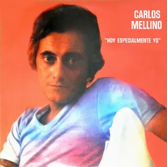 Hoy Especialmente Yo by Carlos Mellino