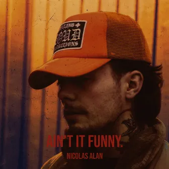 Ain’t It Funny. by Nicolas Alan