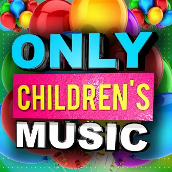 Only Children's Music by Yes Kids