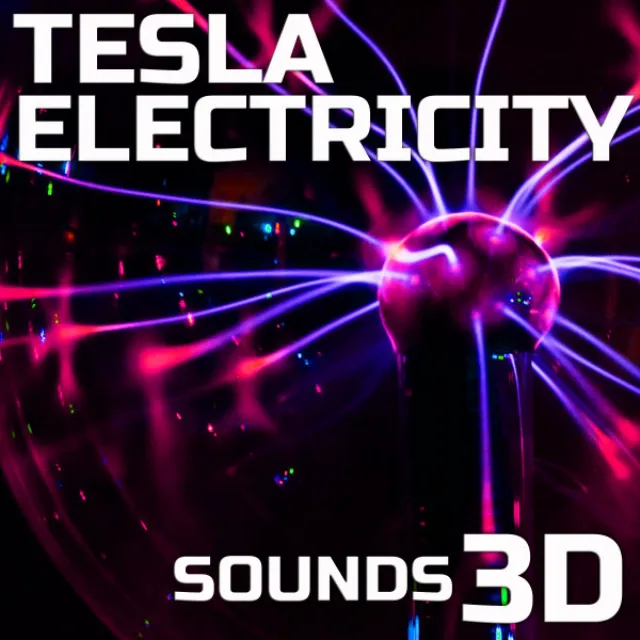 Tesla Electricity Sounds 3D