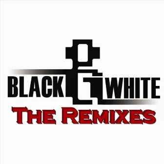 Black & White - The Remixes by Black & White