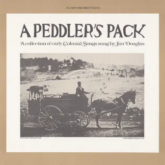 Peddler's Pack: A Collection of Early Colonial Songs by Jim Douglas