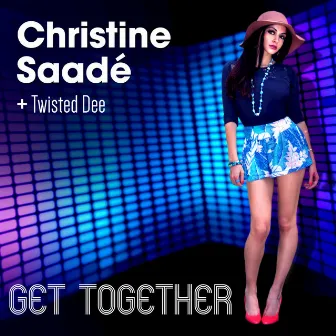 Get Together by Christine Saade'